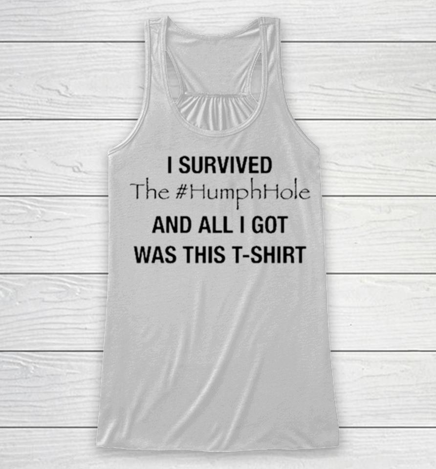 I Survived The #Humphhole And All I Got Was This Racerback Tank