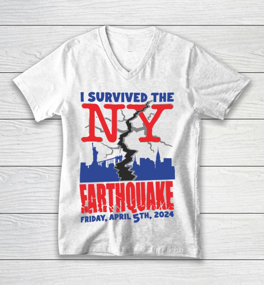 I Survived The Ny Earthquake Friday April 5Th 2024 Unisex V-Neck T-Shirt