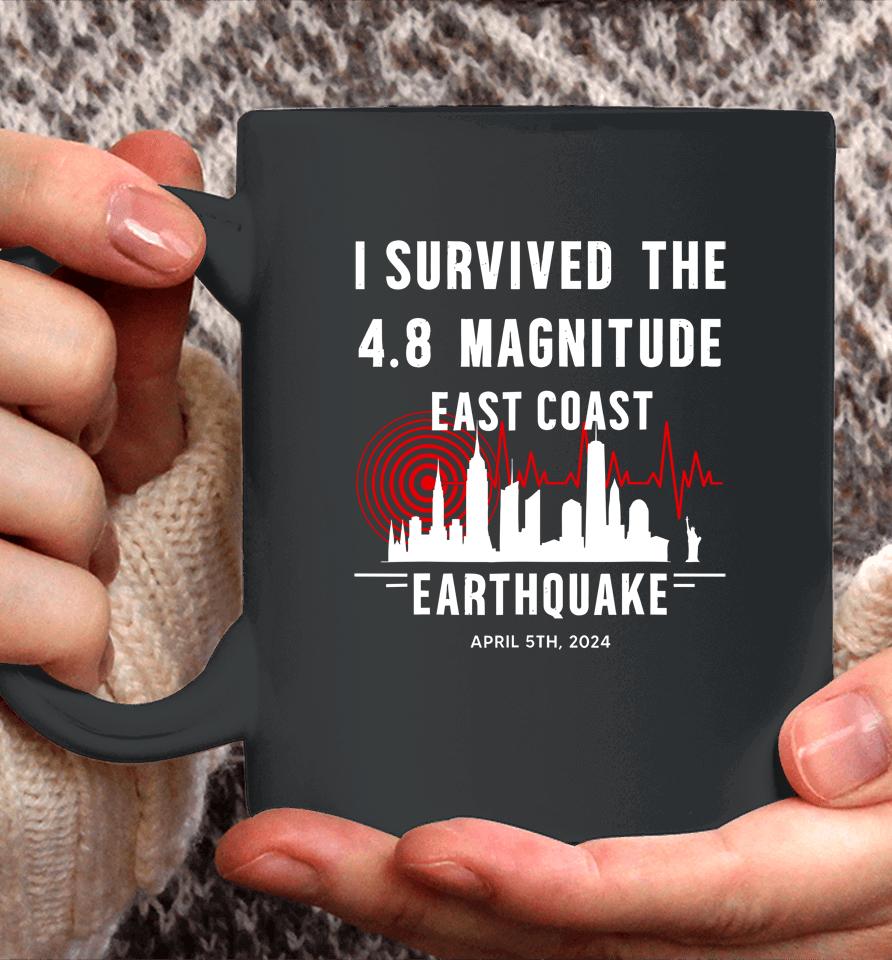 I Survived The Nyc Earthquake April 5Th 2024 Coffee Mug