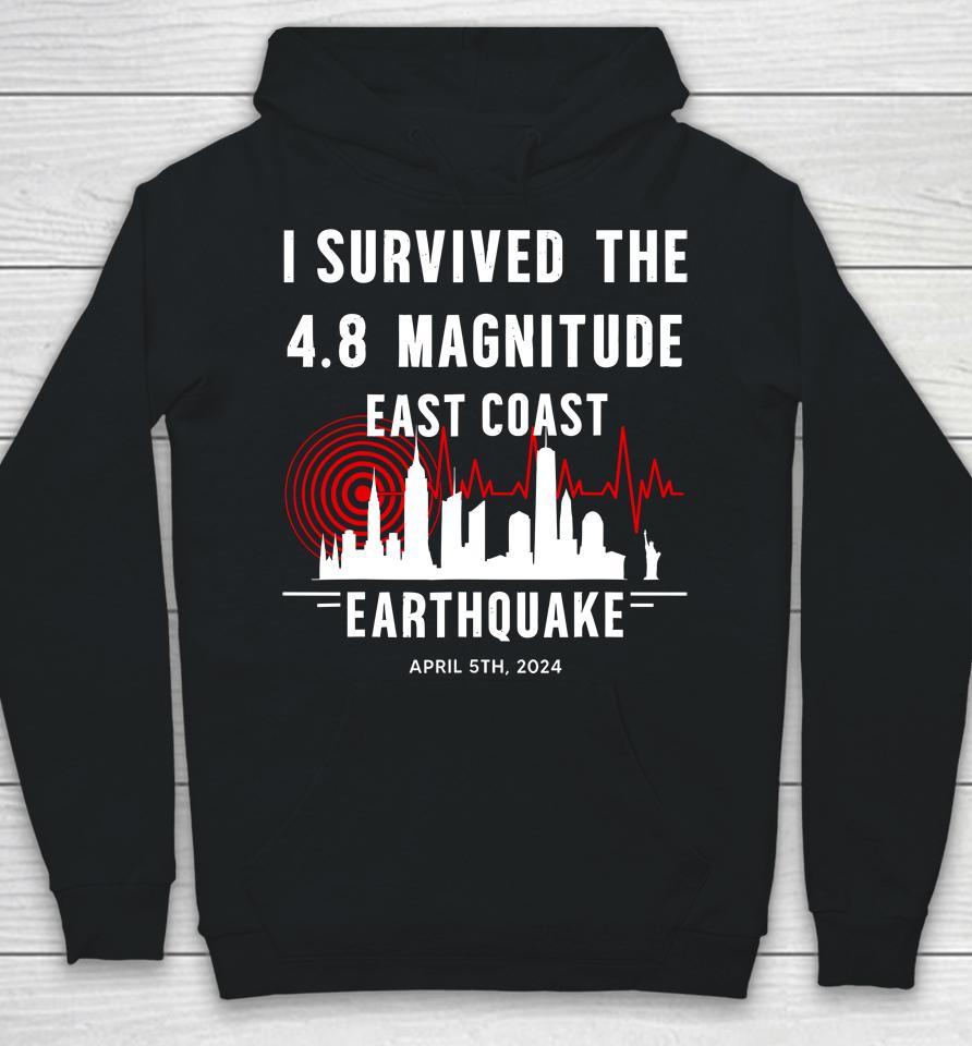 I Survived The Nyc Earthquake April 5Th 2024 Hoodie