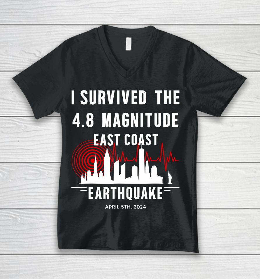 I Survived The Nyc Earthquake April 5Th 2024 Unisex V-Neck T-Shirt