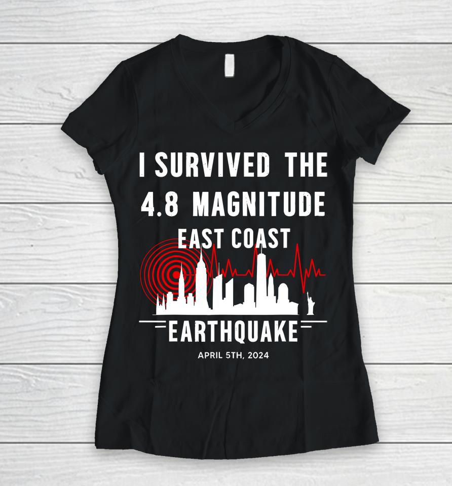 I Survived The Nyc Earthquake April 5Th 2024 Women V-Neck T-Shirt