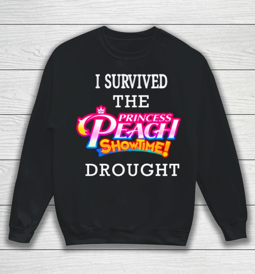 I Survived The Princess Peach Showtime Drought Sweatshirt