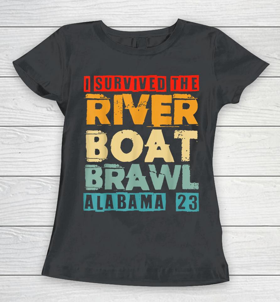 I Survived The Riverboat Brawl Alabama Funny Montgomery Al Women T-Shirt