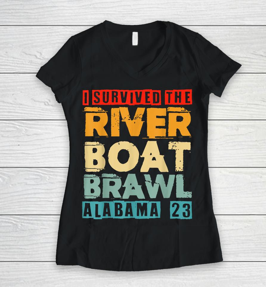I Survived The Riverboat Brawl Alabama Funny Montgomery Al Women V-Neck T-Shirt
