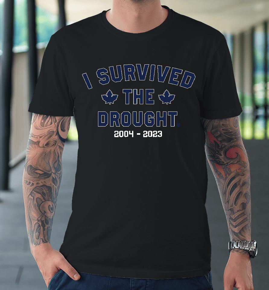 I Survived The Toronto Drought Premium T-Shirt
