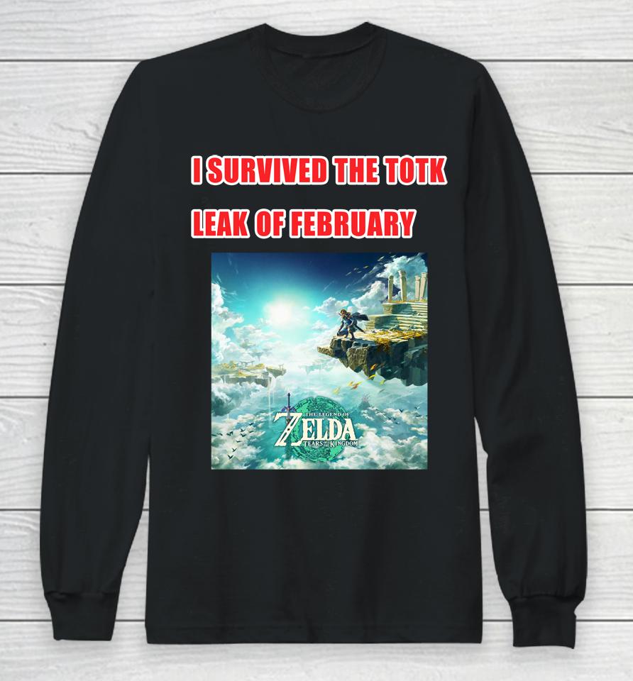 I Survived The Totk Leak Of February Long Sleeve T-Shirt