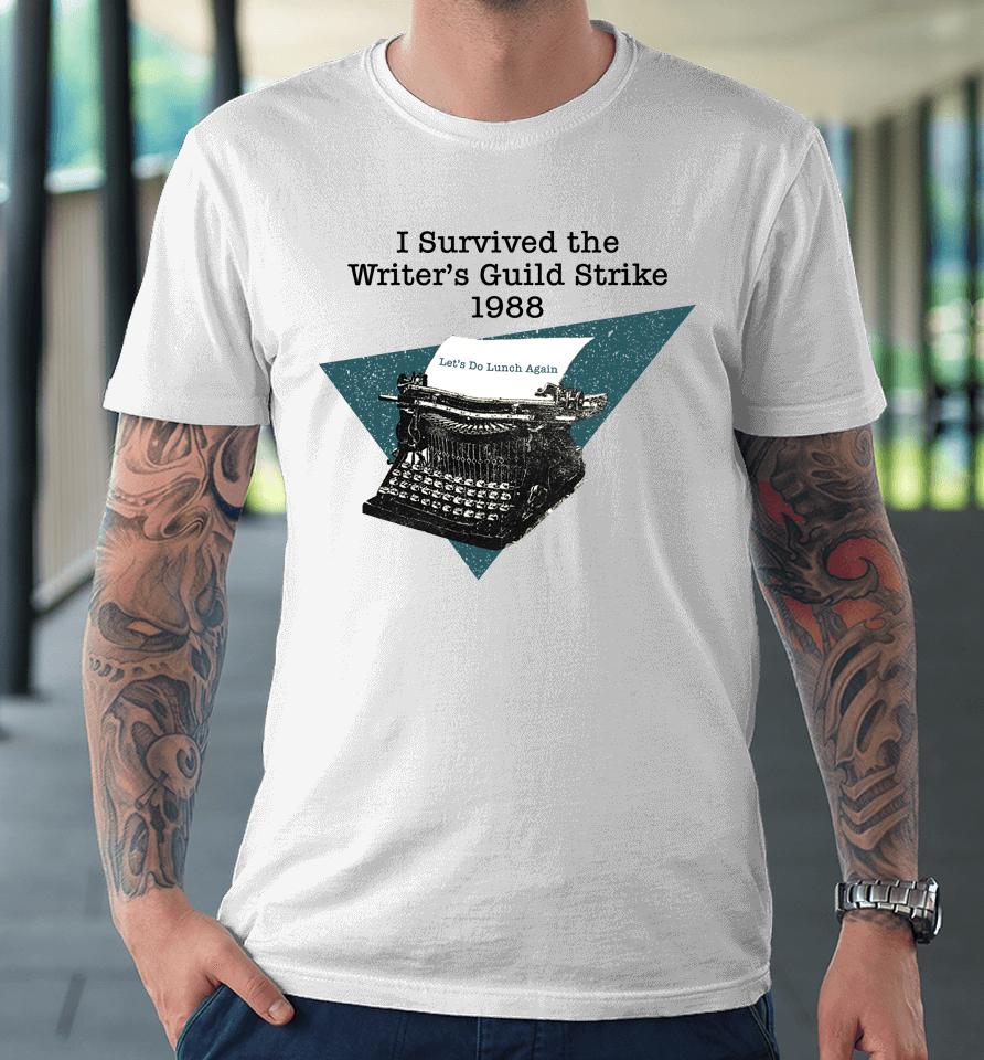 I Survived The Writers Guild Strike 1988 Premium T-Shirt