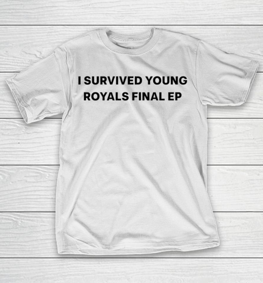I Survived Young Royals Final Ep T-Shirt