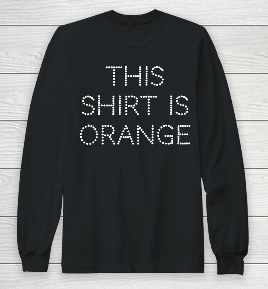 I Swear This Is An Orange Long Sleeve T-Shirt