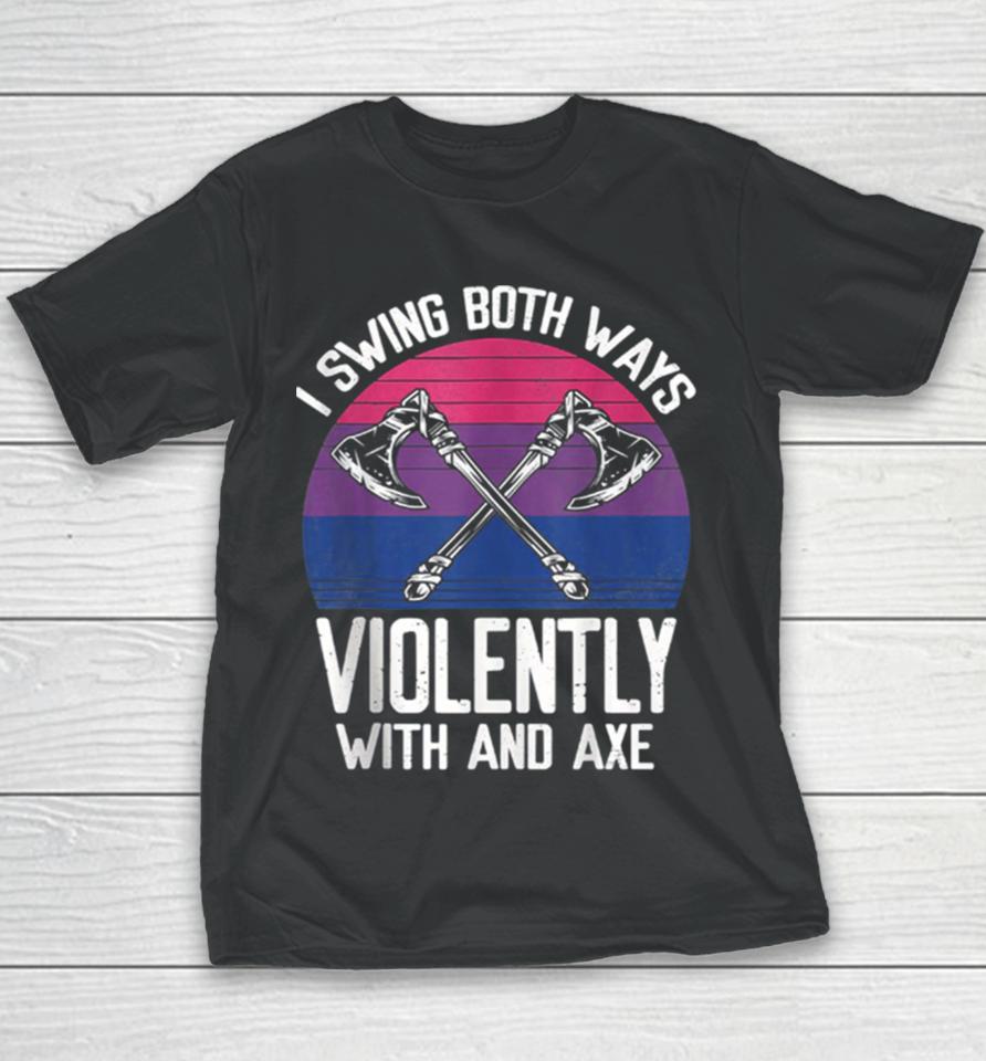 I Swing Both Ways Violently Axe Lgbt Pride Youth T-Shirt