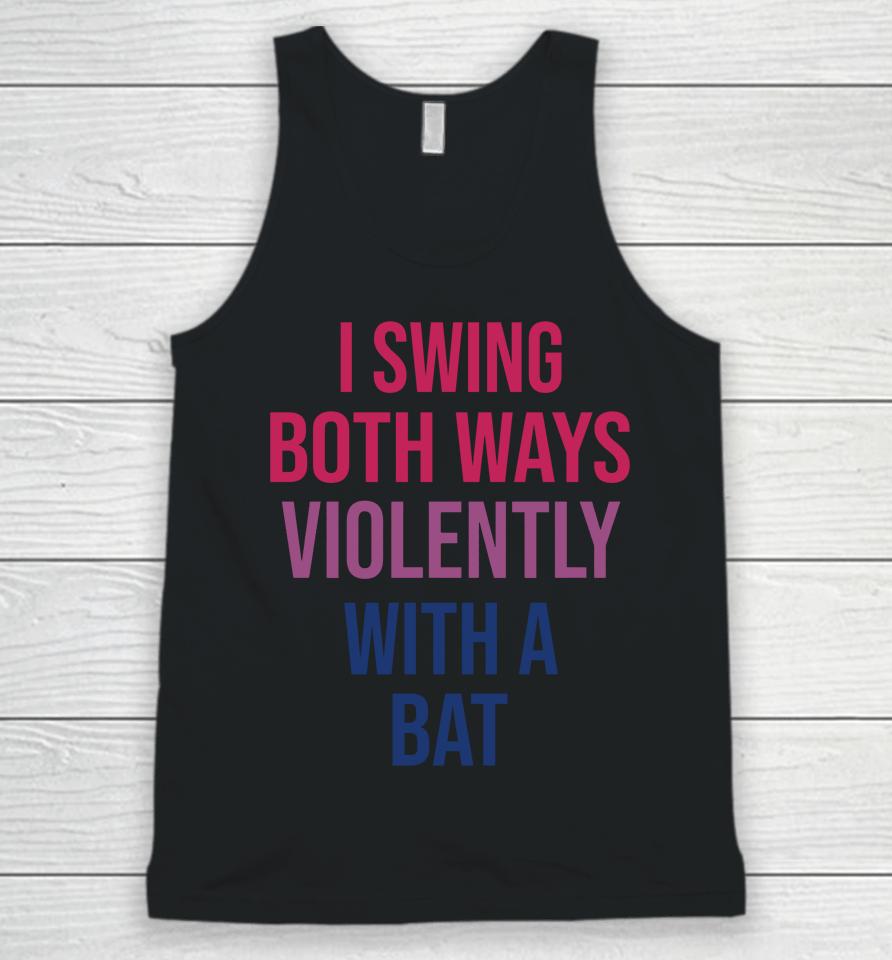 I Swing Both Ways Violently With Bat Unisex Tank Top