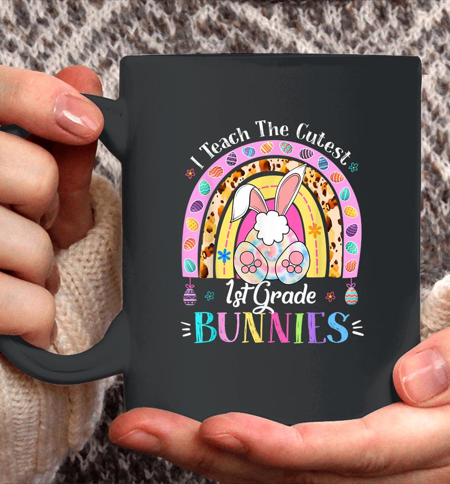I Teach The Cutest 1St Grade Bunnies Teacher Easter Day Coffee Mug