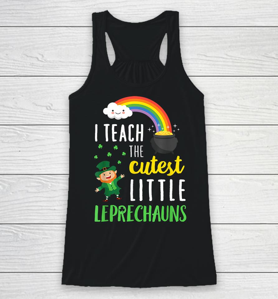 I Teach The Cutest Little Leprechauns Racerback Tank