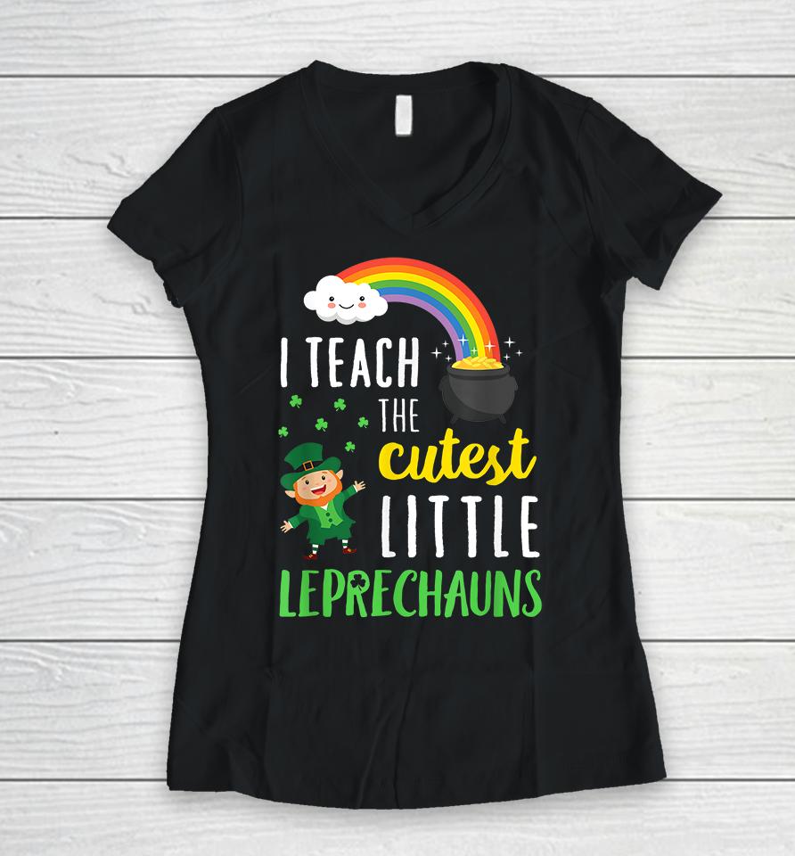 I Teach The Cutest Little Leprechauns Women V-Neck T-Shirt