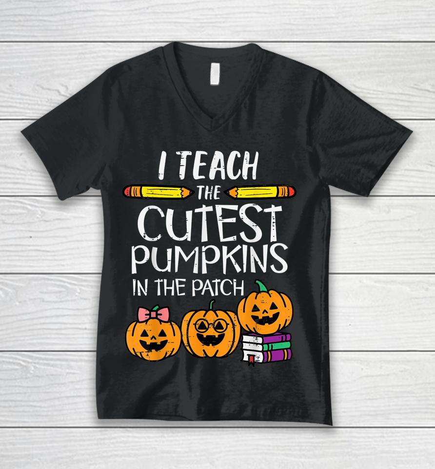 I Teach The Cutest Pumpkins In The Patch Teacher Halloween Unisex V-Neck T-Shirt