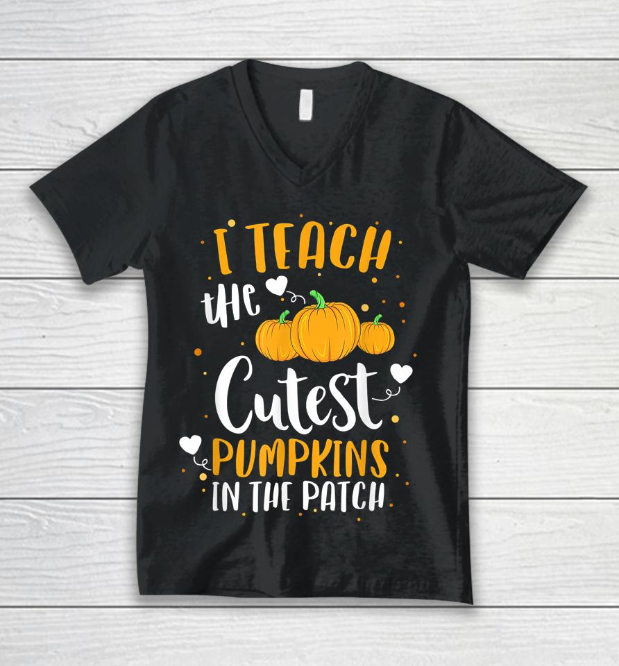 I Teach The Cutest Pumpkins In The Patch Teacher Halloween Unisex V-Neck T-Shirt