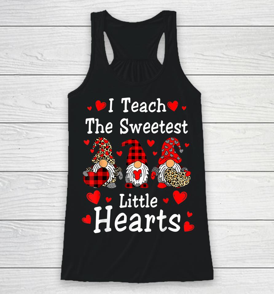 I Teach The Sweetest Hearts Gnomes Teacher Valentine's Day Racerback Tank