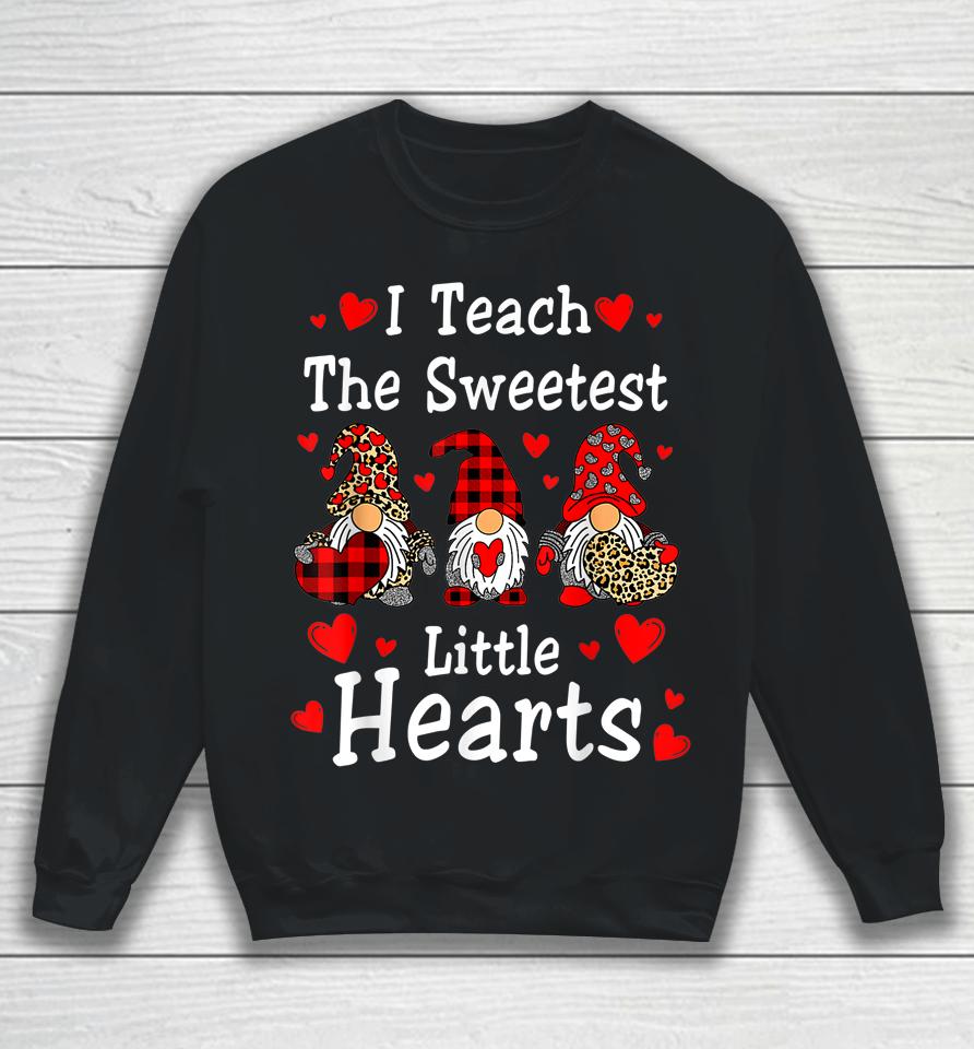 I Teach The Sweetest Hearts Gnomes Teacher Valentine's Day Sweatshirt