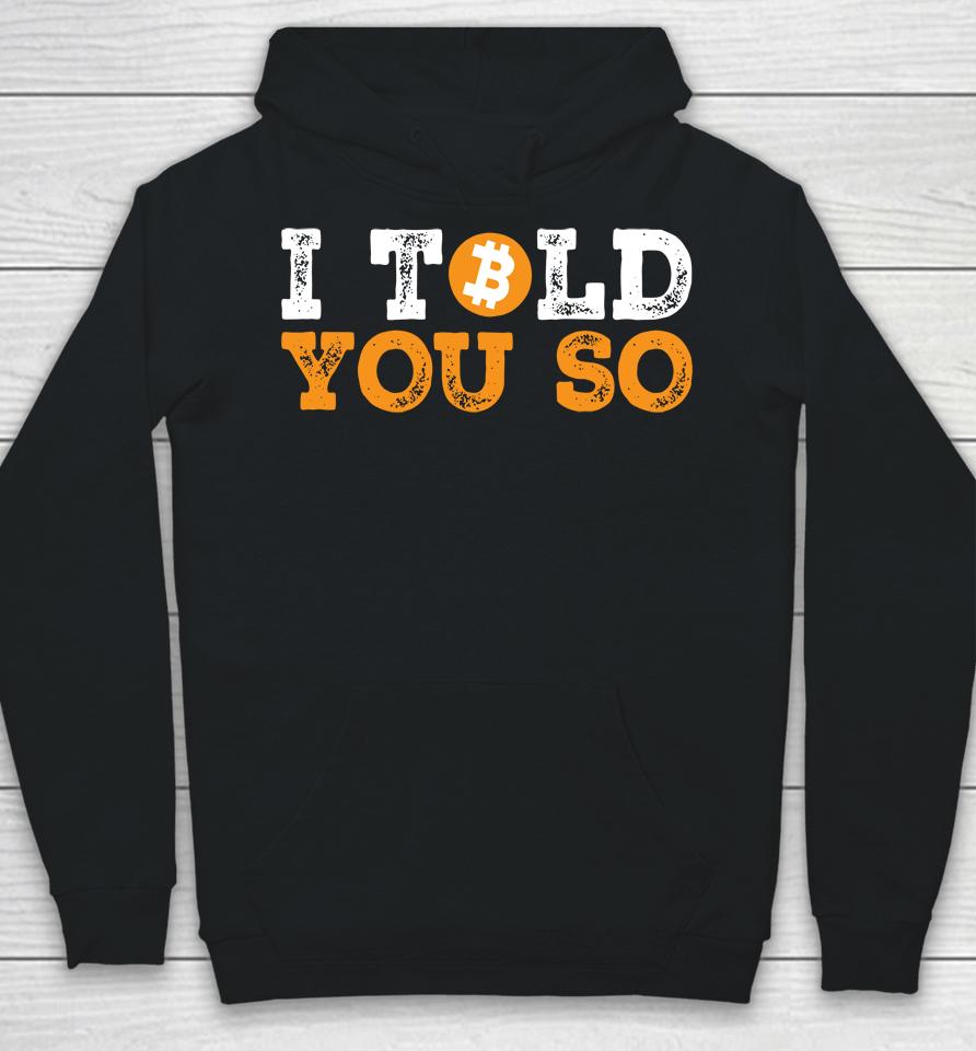 I Told You So Bitcoin Black Hoodie