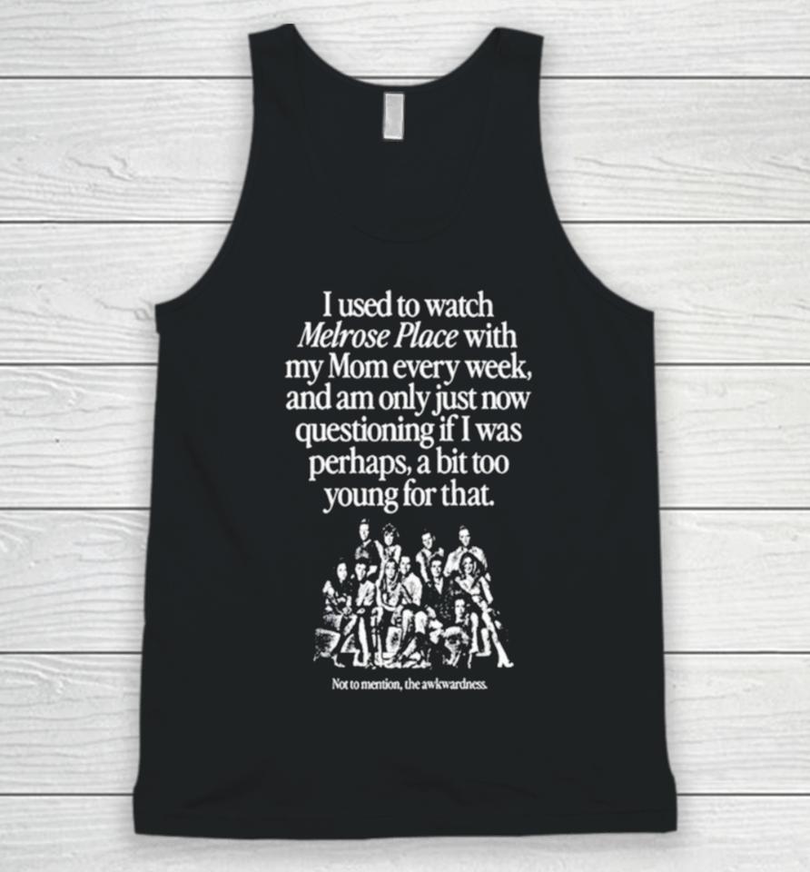 I Used To Watch Melrose Place With My Mom Every Week Unisex Tank Top