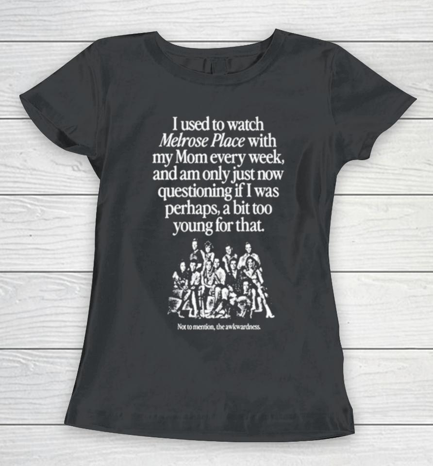 I Used To Watch Melrose Place With My Mom Every Week Women T-Shirt