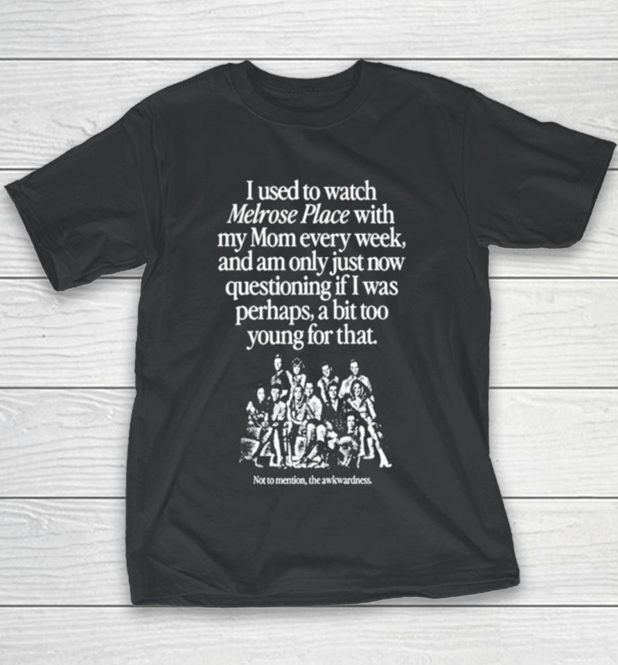 I Used To Watch Melrose Place With My Mom Every Week Youth T-Shirt