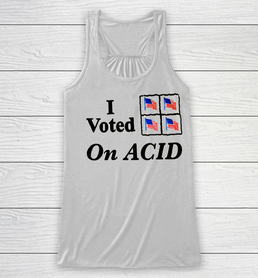 I Voted On Acid Racerback Tank