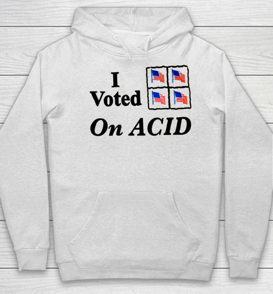 I Voted On Acid Hoodie
