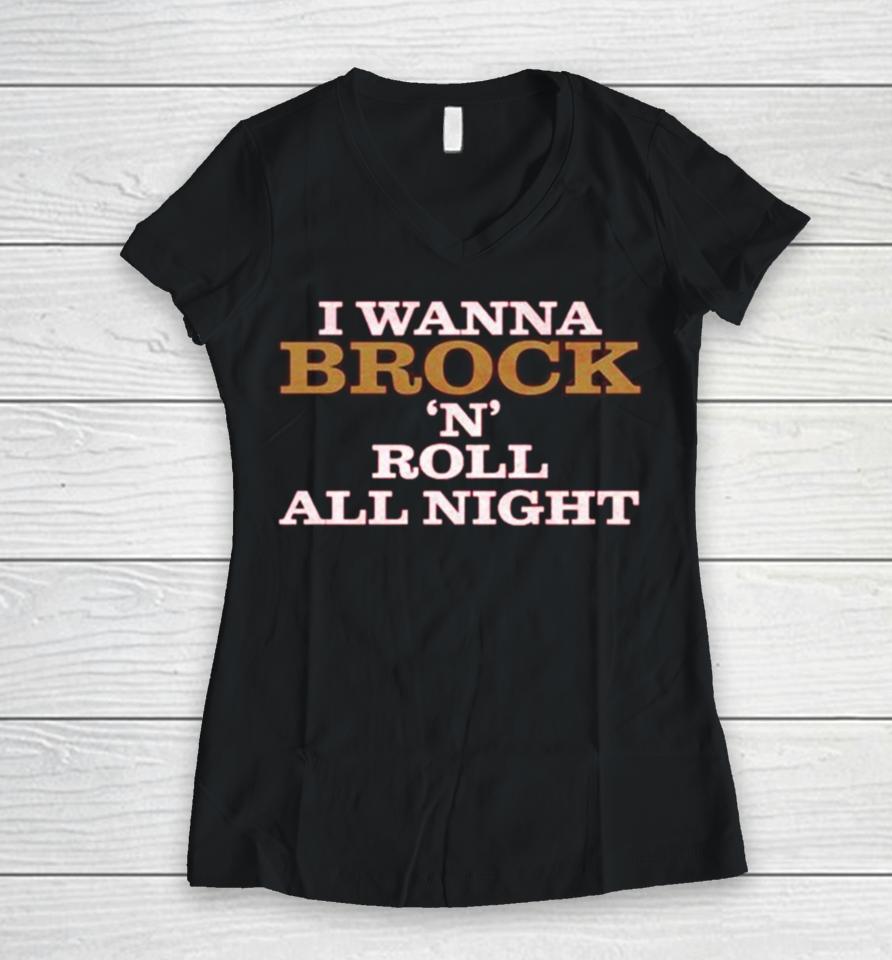 I Wanna Brock ‘N’ Roll All Night Women V-Neck T-Shirt