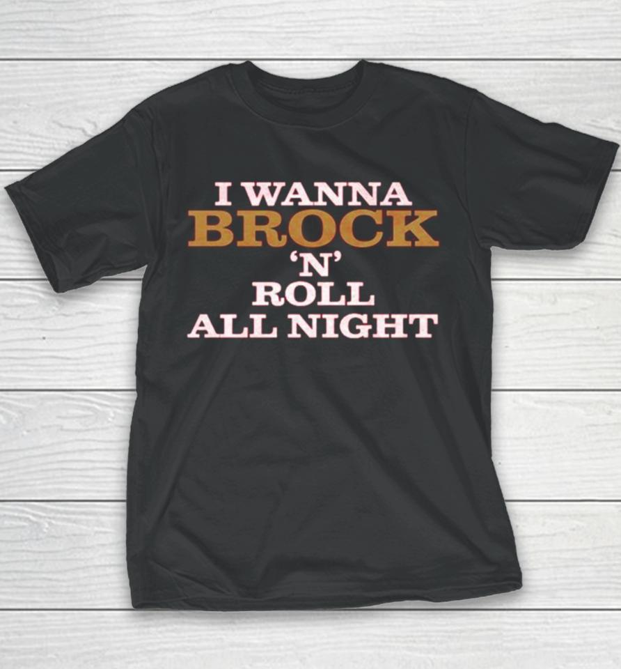 I Wanna Brock ‘N’ Roll All Night Youth T-Shirt