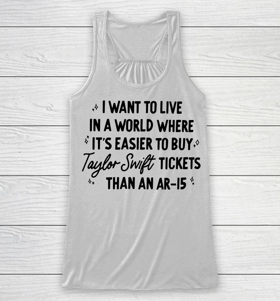 I Want To Live In A World Where It's Easier To Buy Taylor Swift Tickets Than An Ar-15 Racerback Tank