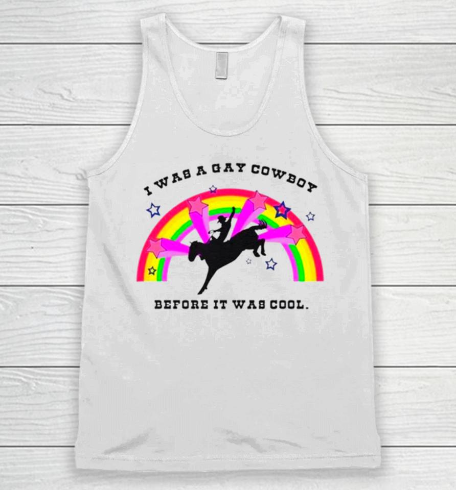 I Was A Gay Cowboy Before It Was Cool Rainbow Unisex Tank Top