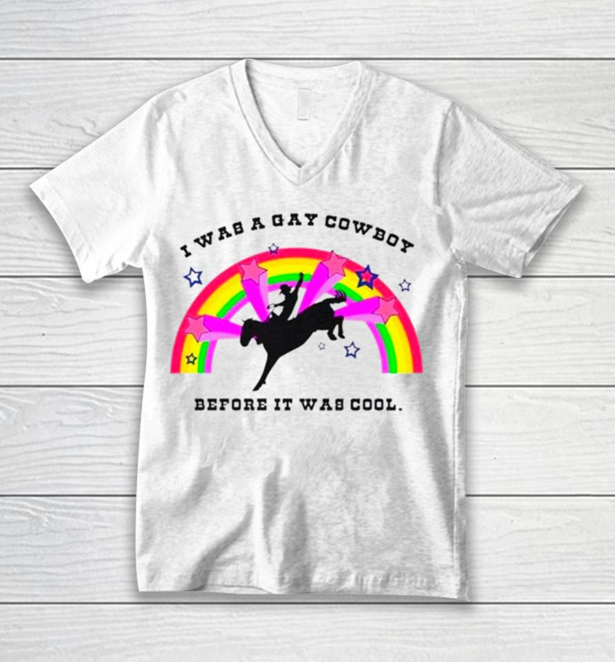 I Was A Gay Cowboy Before It Was Cool Rainbow Unisex V-Neck T-Shirt