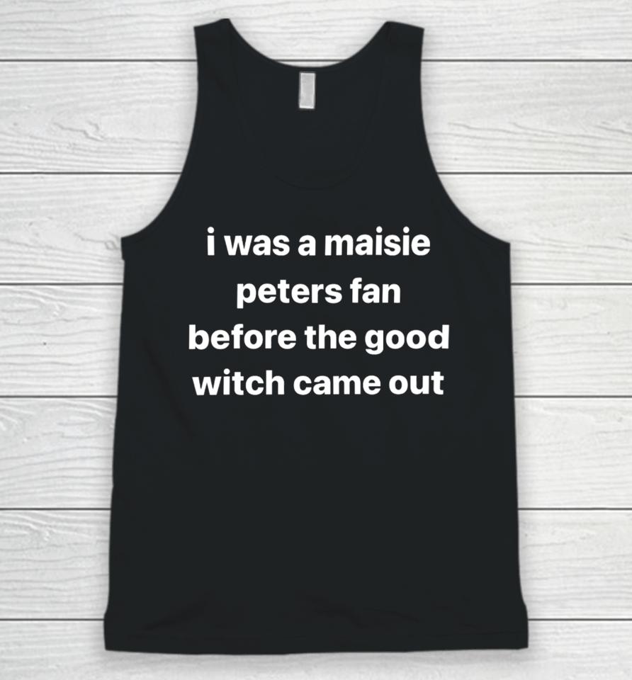 I Was A Maisie Peters Fan Before The Good Witch Came Out Unisex Tank Top