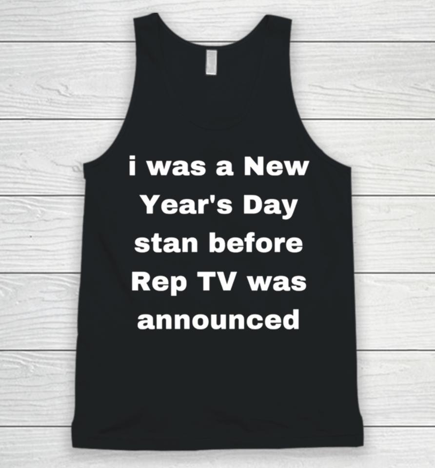 I Was A New Year’s Day Stan Before Rep Tv Was Announced Unisex Tank Top