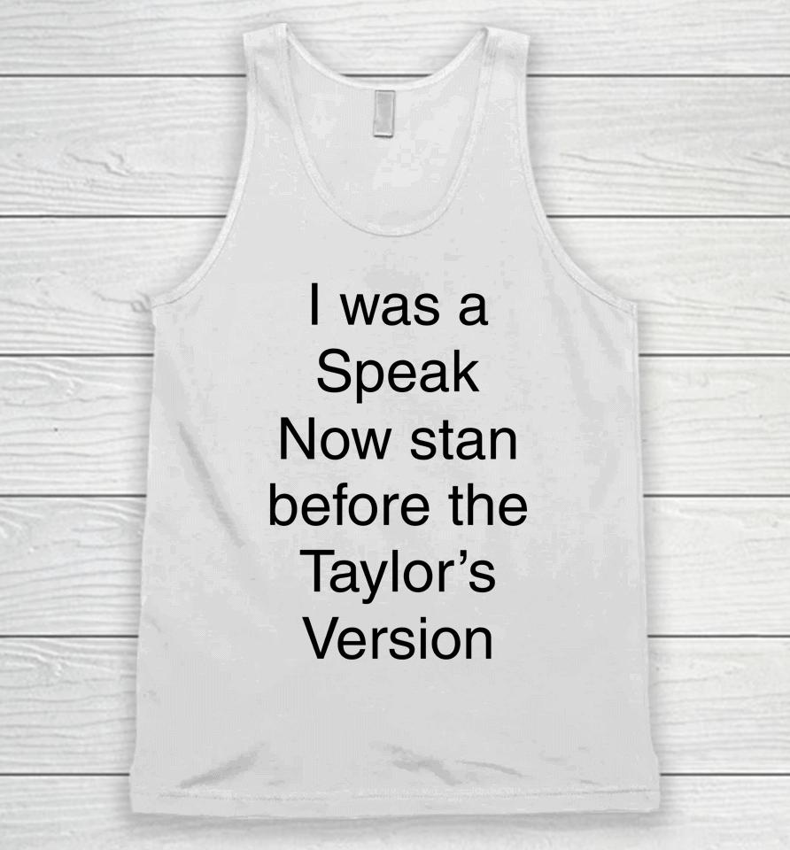 I Was A Speak Now Stan Before The Taylor's Version Unisex Tank Top