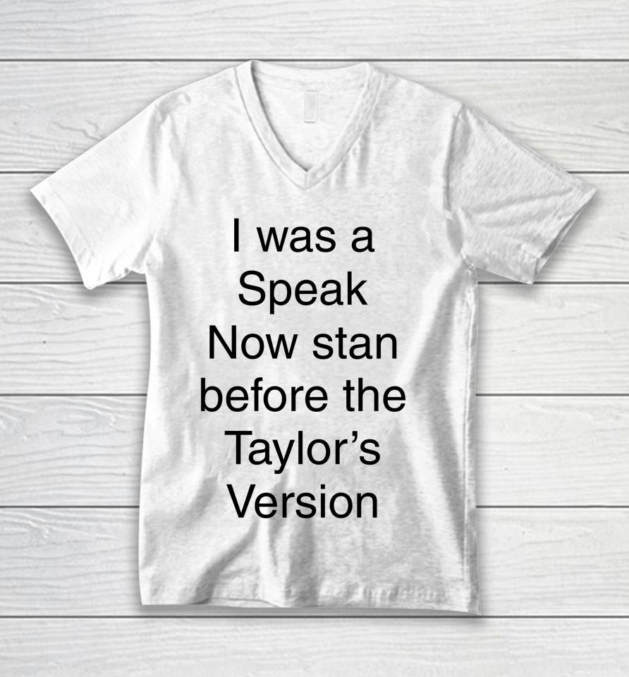 I Was A Speak Now Stan Before The Taylor's Version Unisex V-Neck T-Shirt