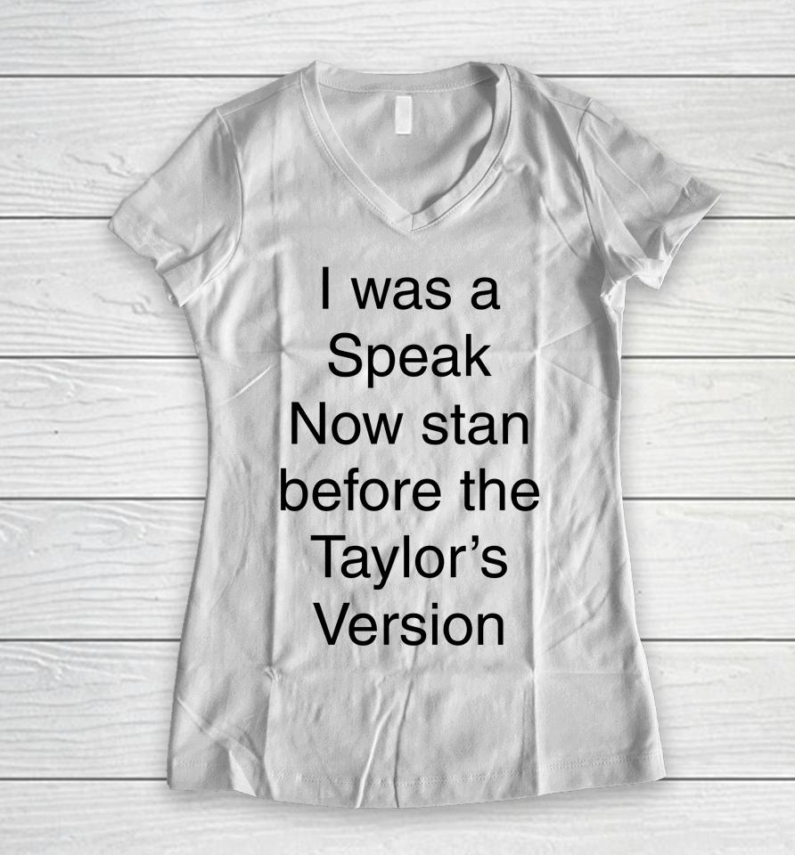I Was A Speak Now Stan Before The Taylor's Version Women V-Neck T-Shirt