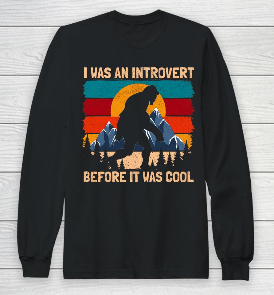 I Was An Introvert Before It Was Cool Bigfoot Sasquatch Vintage Long Sleeve T-Shirt