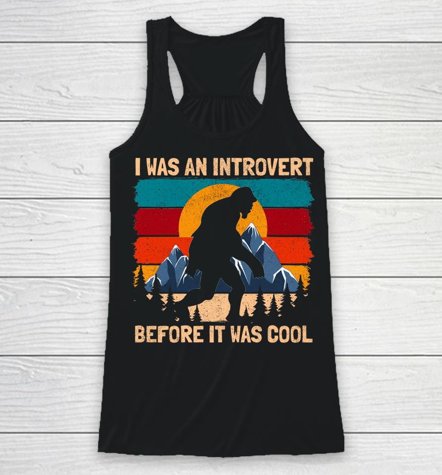 I Was An Introvert Before It Was Cool Bigfoot Sasquatch Vintage Racerback Tank