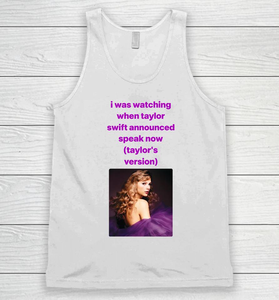 I Was Watching When Taylor Swift Announced Speak Now Unisex Tank Top