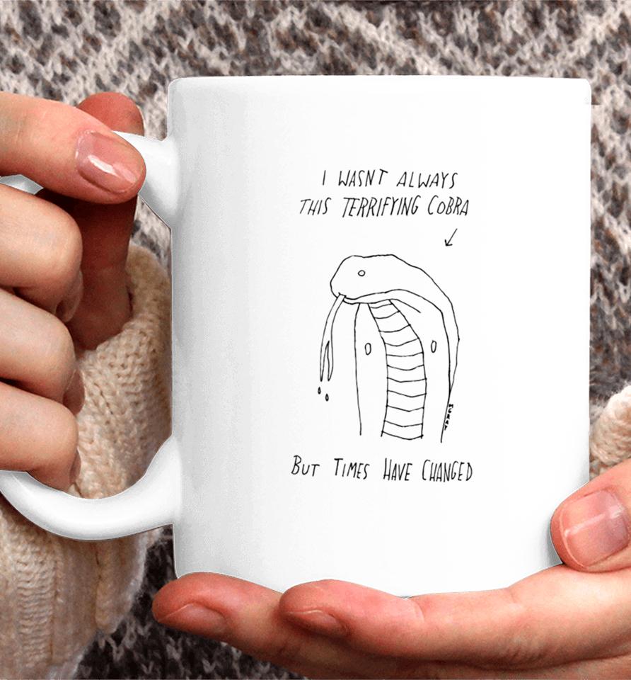 I Wasn’t Always This Terrifying Cobra But Times Have Changed Snake Coffee Mug