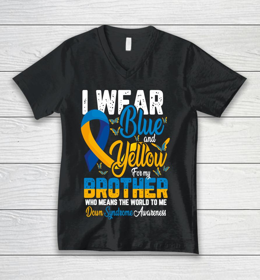 I Wear Blue And Yellow For My Brother Down Syndrome Unisex V-Neck T-Shirt