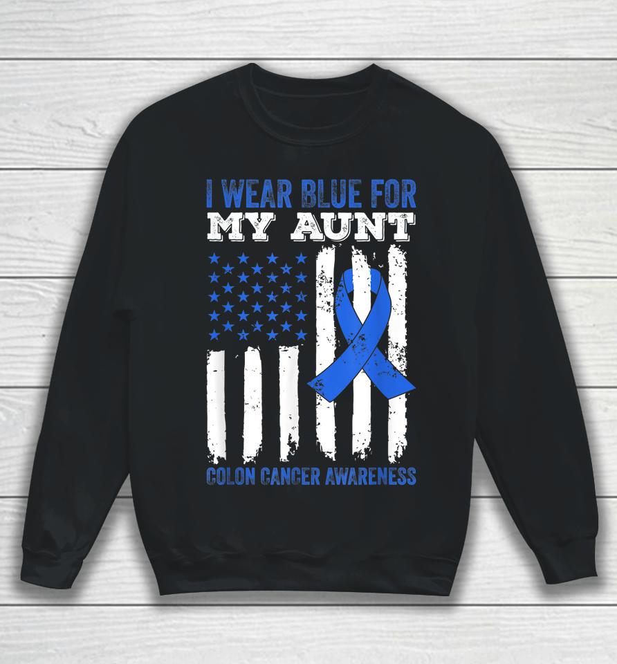 I Wear Blue For My Aunt Colon Cancer Awareness Sweatshirt