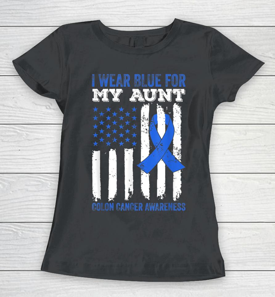 I Wear Blue For My Aunt Colon Cancer Awareness Women T-Shirt