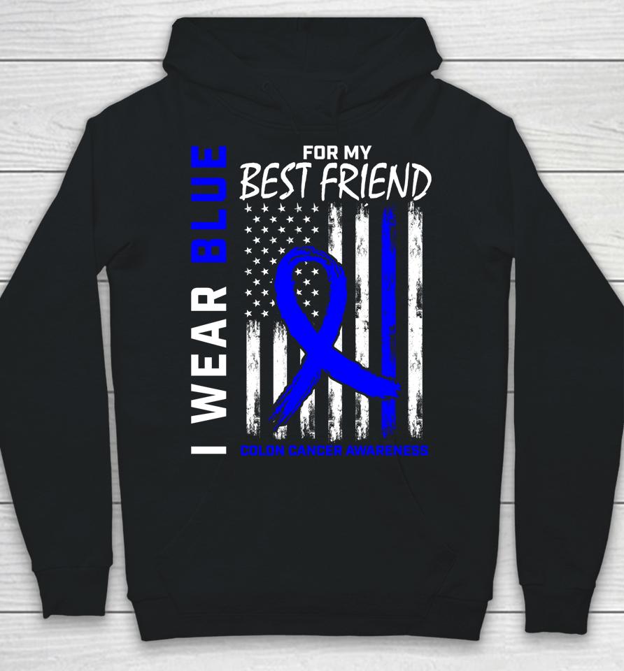 I Wear Blue For My Best Friend Colon Cancer Awareness Hoodie