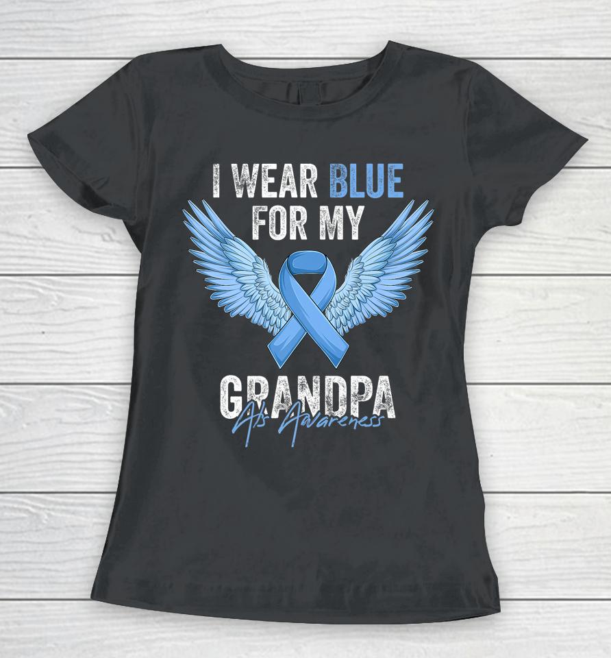 I Wear Blue For My Grandpa Als Awareness Angel Ribbon Women T-Shirt