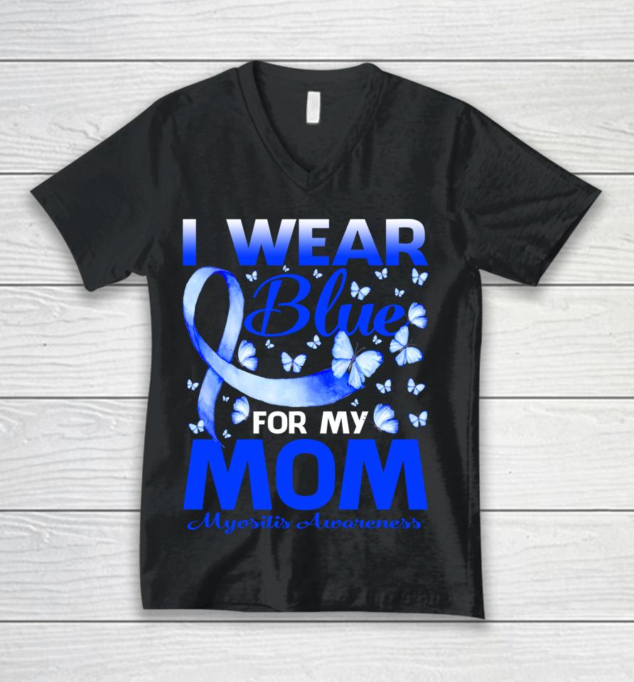 I Wear Blue For My Mom Myositis Awareness Butterfly Unisex V-Neck T-Shirt