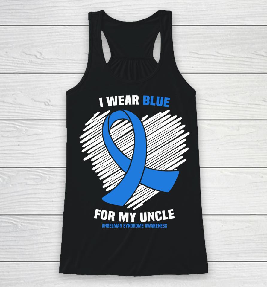 I Wear Blue For My Uncle Angelman Syndrome Awareness Racerback Tank